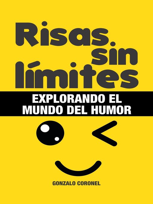 Title details for RISAS SIN LÍMITES. Explorando el mundo del humor by Gonzalo Coronel - Available